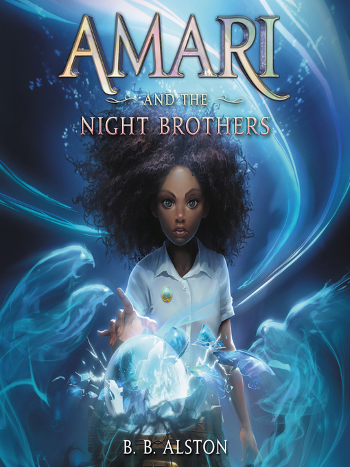 Title details for Amari and the Night Brothers by B. B. Alston - Available